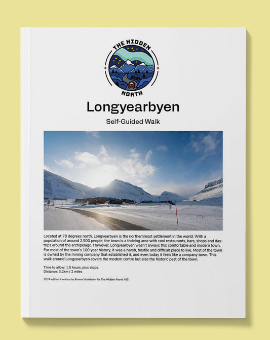Longyearbyen Self-Guided Walking Tour | The Hidden North Walks
